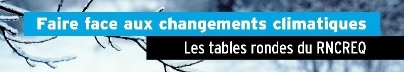 faire face aux changements climatiques conference-rncreq