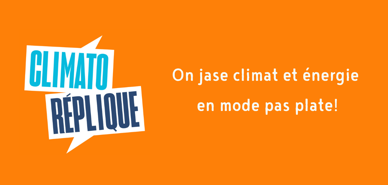 Communiqué : Climatoréplique, pour jaser climat et transition énergétique avec humour
